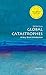Global Catastrophes: A Very Short Introduction (Very Short Introductions)