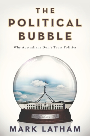 The Political Bubble: Why Australians Don't Trust Pollitics (Mass Market Paperback)