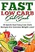 Fast Low Carb Cookbook – 32 Quick And Easy Low Carb Recipes For EXTREME Weight Loss (low carb cookbook, low carb, low carb diet, fast low carb, low carb slow cooker 6)