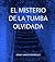 El Misterio De La Tumba Olvidada (Spanish Edition)