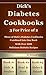 Dick's Diabetes Cookbook - 3 for Price of 2: Three of Dick’s Diabetes Cookbooks Combined Into One Book With Over 100 Delicious Diabetic Recipes #1 Fish ... & Salads (Dick's Diabetes Cookbooks 7)