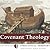 Covenant Theology 0ST601 by J. Ligon Duncan III