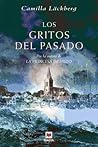 Los gritos del pasado by Camilla Läckberg