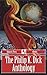 The Philip K. Dick Anthology by Philip K. Dick The Philip K. Dick Anthology by Philip K. Dick
