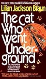 The Cat Who Went Underground by Lilian Jackson Braun