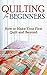 Quilting for Beginners by Janice Smith