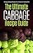 The Ultimate Cabbage Recipe Guide: 30 Easy Cabbage Recipes for a Natural & Healthy Diet