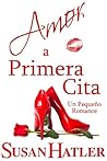Amor a Primera Cita by Susan Hatler