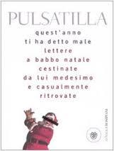 Quest'anno ti ha detto male: Lettere a Babbo Natale cestinate da lui medesimo e casualmente ritrovate