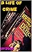 A Life Of Crime Vol. 1: True Crime Magazines (A Life Of Crime magazine)