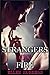 Strangers on Fire: You're not going to ruin this for me (The Ruin secrets series #1)