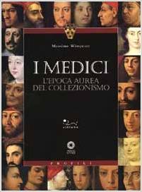 I Medici: L'epoca aurea del collezionismo