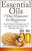 Essential Oils 7 Day Makeover for Beginners: The All Natural Aromatherapy Guide To Lose Weight, Boost Your Beauty, And Becoming A Better You