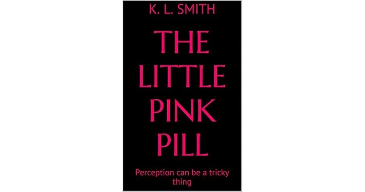 The Little Pink Pill by K.L. Smith