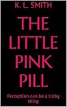 The Little Pink Pill