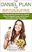 The Daniel Plan for Beginners: Lose Weight Quickly, Revitalize Your Health and Achieve Unstoppable Energy with the Daniel Plan Cookbook and Bible Study Support