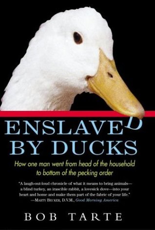 Enslaved By Ducks By Bob Tarte