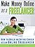 FREELANCING: How to Make Mo...
