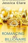 Romancing the Billionaire by Jessica Clare
