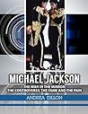 Michael Jackson: the man in the mirror: the controversy, the fame and the pain (Biographies & memories, arts & literature, actors & actresses, composers ... performing arts, entertainers, arts)