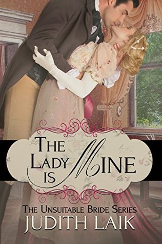 The Lady Is Mine (The Unsuitable Bride Series Book 1)