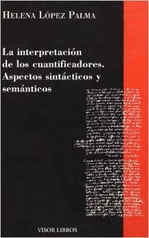 La interpretación de los cuantificadores. Aspectos sintácticos y semánticos (Paperback)