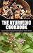The Ayurvedic Cookbook: Eas...