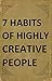 7 Habits of Highly Creative People: A book with full of tools able to change the way you are doing things and the results you have been getting so far (Best Business Books 19)