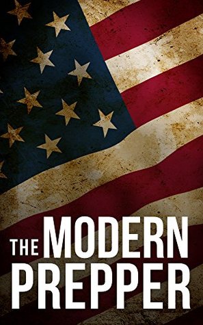 The Modern Prepper: Survival Tips and Techniques To Survive In Today's World (Kindle Edition)