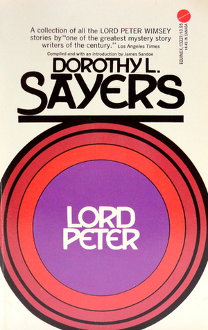 Lord Peter:  A Collection of All the Lord Peter Wimsey Stories