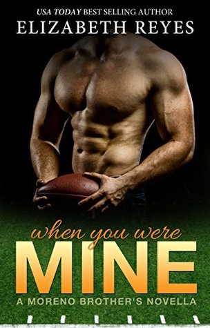 When You Were Mine (The Moreno Brothers #1.6)