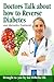Doctors Talk about how to Reverse Diabetes