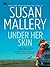 Under Her Skin by Susan Mallery