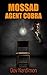 Mossad Agent Cobra: Espionage & Terrorism Thriller (International Mystery & Conspiracy Book 1)