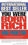You Were Born Rich by Bob Proctor You Were Born Rich by Bob Proctor