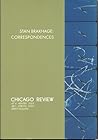 Stan Brakhage: Correspondences Chicago Review Vol 47/48 Stan Brakhage: Correspondences Chicago Review Vol 47/48