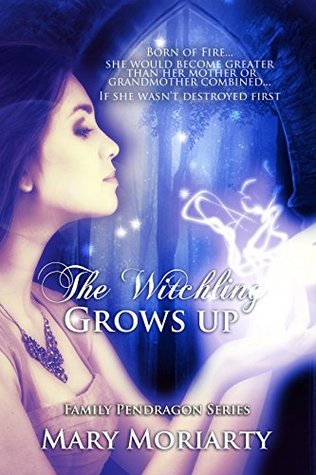 The Witchling Grows Up (Family Pendragon #1)
