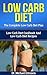 LOW CARB DIET: The Complete Low Carb Diet Plan: Low Carb Diet Cookbook And Low Carb Diet Recipes To Lose Weight Quickly, Prevent Diseases, Boost Metabolism ... Diet, Low Carb Weight Loss, Low Carb Books)