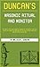 Duncan's Masonic Ritual and Monitor: Or Guide To The Three Symbolic Degrees Of The Ancient York Rite And To The Degrees Of Mark Master, Past Master, Most Excellent Master, And The Royal Arch