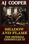 Shadow and Flame (The Imperial Chronicles #3)