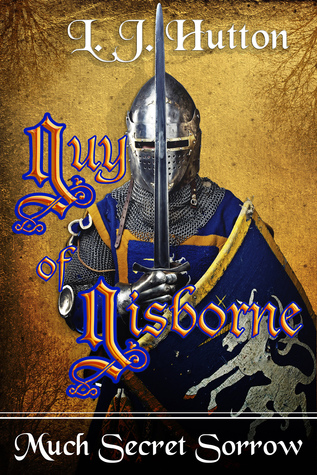 Much Secret Sorrow (Guy of Gisborne, #1)