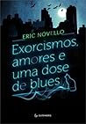 Exorcismos, Amores e uma Dose de Blues by Eric Novello