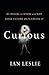 Curious: The Desire to Know and Why Your Future Depends On It