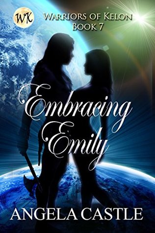 Embracing Emily (Warriors of Kelon, #7)