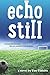 Echo Still