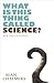 What Is This Thing Called Science? by Alan F. Chalmers What Is This Thing Called Science? by Alan F. Chalmers