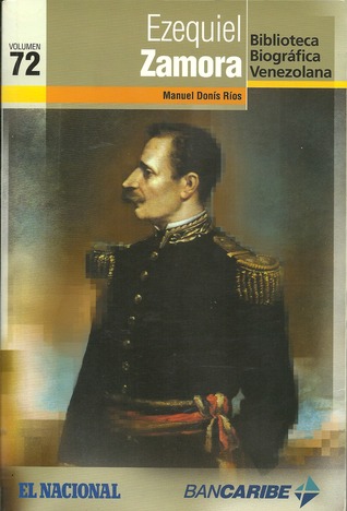 Ezequiel Zamora (Biblioteca Biográfica Venezolana, volumen 72)