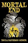 Mortal End by Toula Mavridou-Messer