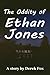 The Oddity of Ethan Jones
