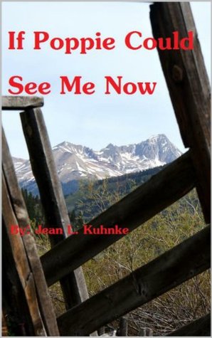 If Poppie Could See Me Now (Kindle Edition)